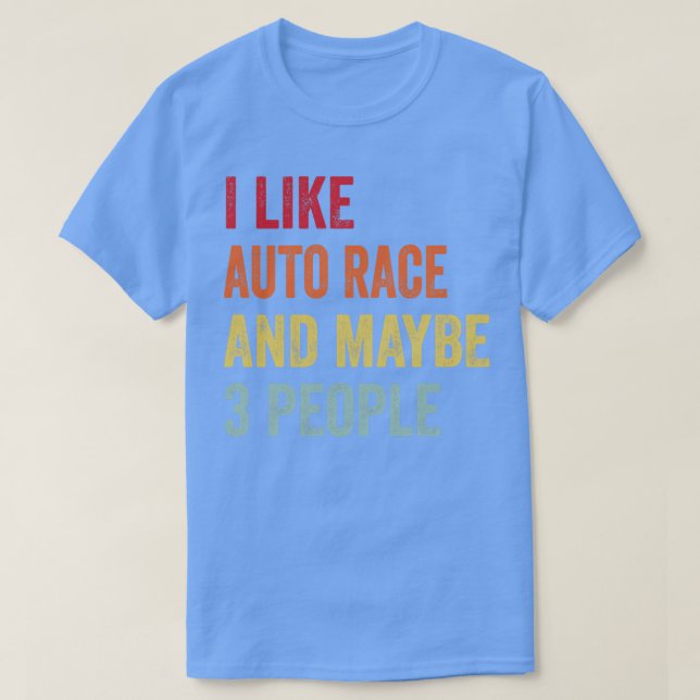 Jag gillar Auto Tävling kanske 3 personer T Shirt (Design framsida)