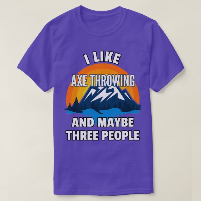 Jag gillar Ax-stöt och kanske tre personer T Shirt (Design framsida)