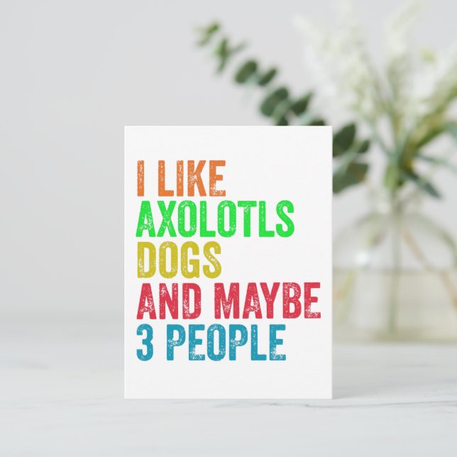 Jag gillar Axolotls Hundar Och Kanske 3 Människor  Vykort (Stående Fram)