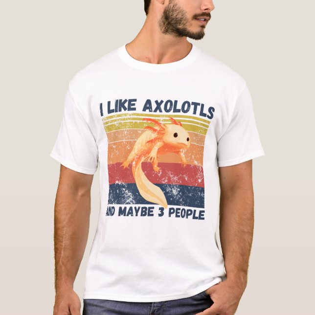 Jag gillar Axolotls och kanske 3 personer T Shirt (Framsida)