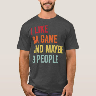 Jag gillar Ba-spel kanske 3 personer T Shirt