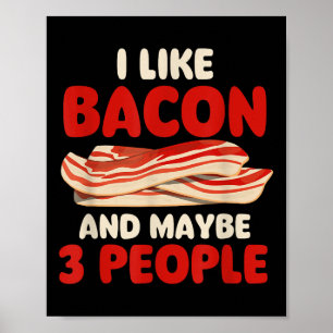 Jag gillar Bacon och kanske 3 personer - Bacon Äls Poster