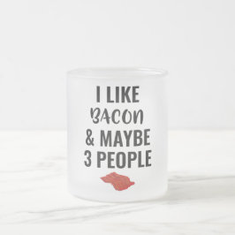 Jag gillar Bacon och kanske 3 personer Frostad Glasmugg