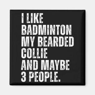 Jag Gillar Badminton Älskare Bearded Collie Hundäg Magnet