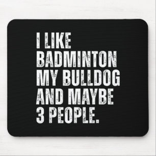 Jag Gillar Badminton Älskare Bulldog Ägare Rolig H Musmatta