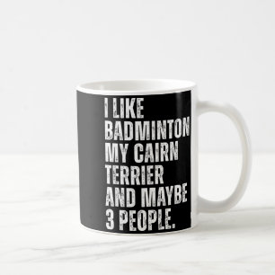Jag Gillar Badminton Älskare Cairn Terrier Ägare R Kaffemugg