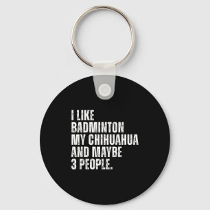 Jag Gillar Badminton Älskare Chihuahua Hundägare R Nyckelring