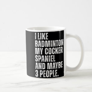 Jag Gillar Badminton Älskare Er Spaniel Hundägare Kaffemugg
