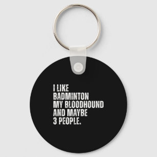 Jag Gillar Badminton Badmintonälskare Blodhund Hun Nyckelring