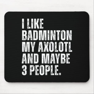 Jag Gillar Badminton Min Axolotl Älskare Salamande Musmatta