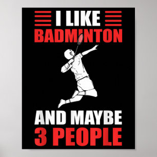 Jag gillar Badminton och kanske 3 människor Badmin Poster