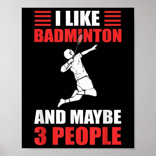 Jag gillar Badminton och kanske 3 människor Badmin Poster (Framsidan)