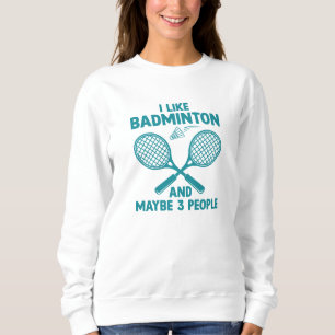 Jag gillar Badminton och kanske 3 personer T Shirt