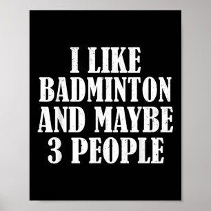 Jag gillar Badminton och kanske tre personer. Poster