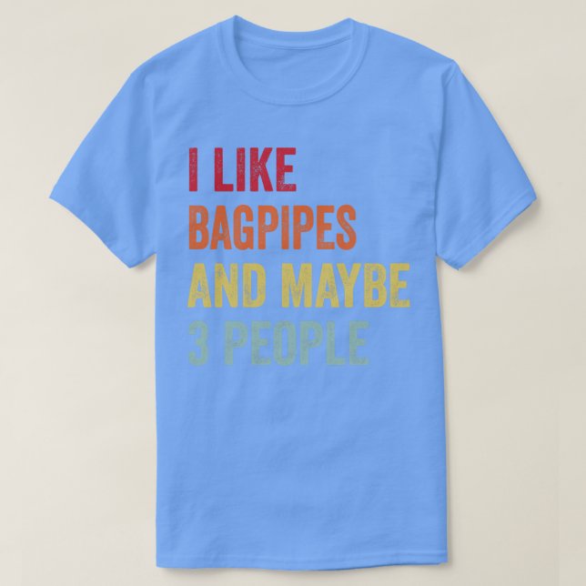 Jag gillar Bagpipes kanske 3 personer T Shirt (Design framsida)