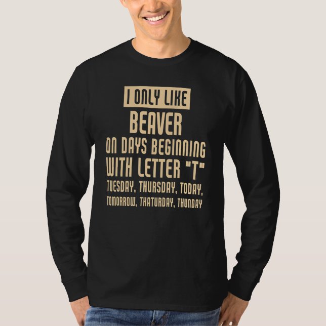 Jag gillar bara Beaver T Shirt (Framsida)