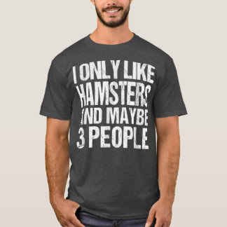 Jag gillar bara Hamsters Funny Hamsters Älskare T Shirt