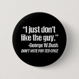 Jag gillar bara inte killen - Lustigt Anti Ted Cru Knapp