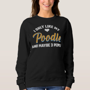 Jag gillar bara min Pudel och kanske tre personer T Shirt