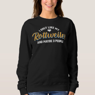 Jag gillar bara min Rottweiler och kanske tre pers T Shirt