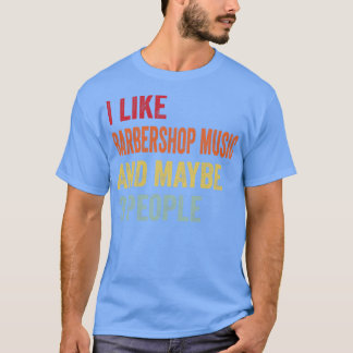 Jag gillar Barbershop Music kanske 3 T Shirt