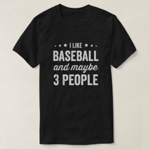Jag gillar Baseball och kanske 3 människor Basebal T Shirt