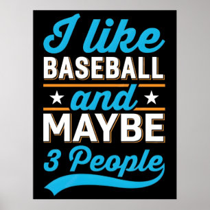 Jag Gillar Baseball Och Kanske 3 Personer T-Shirt Poster