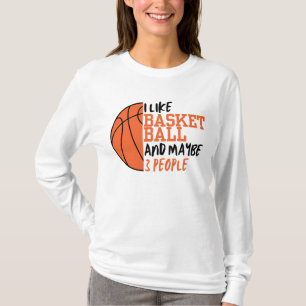 Jag gillar basket och kanske 3 kvinnor t shirt
