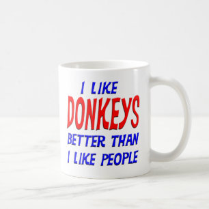 Jag gillar bättre åsnor, än jag gillar folk mug kaffemugg