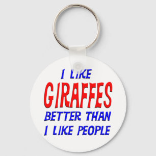 Jag gillar bättre giraff, än jag gillar folk nyckelring