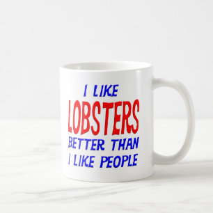 Jag gillar bättre hummer, än jag gillar folk mug kaffemugg
