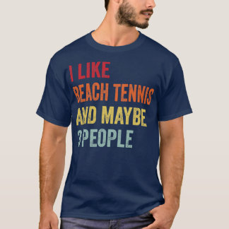 Jag gillar Beach Tennis kanske 3 personer T Shirt