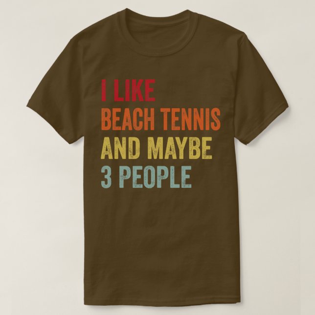 Jag gillar Beach Tennis kanske 3 personer T Shirt (Design framsida)