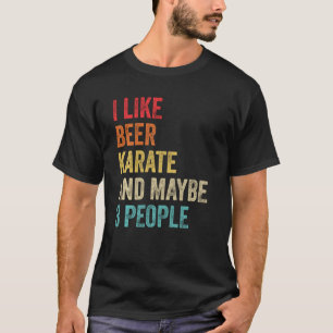 Jag gillar Beer Karate och kanske 3 personer Marti T Shirt