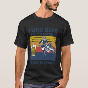 Jag gillar Beer Motocross och kanske 3 personer Mo T Shirt