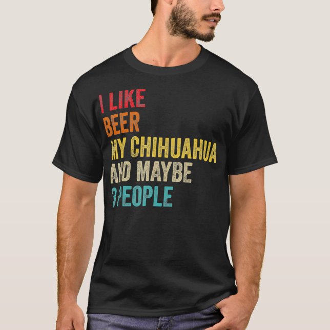 Jag gillar Beer My Chihuahua kanske 3-Hund T Shirt (Framsida)