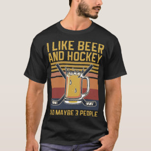 Jag gillar Beer och Hockey och kanske 3 personer R T Shirt