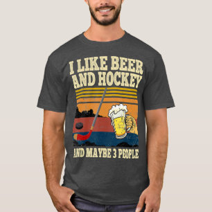 Jag gillar Beer och Hockey och kanske tre människ T Shirt