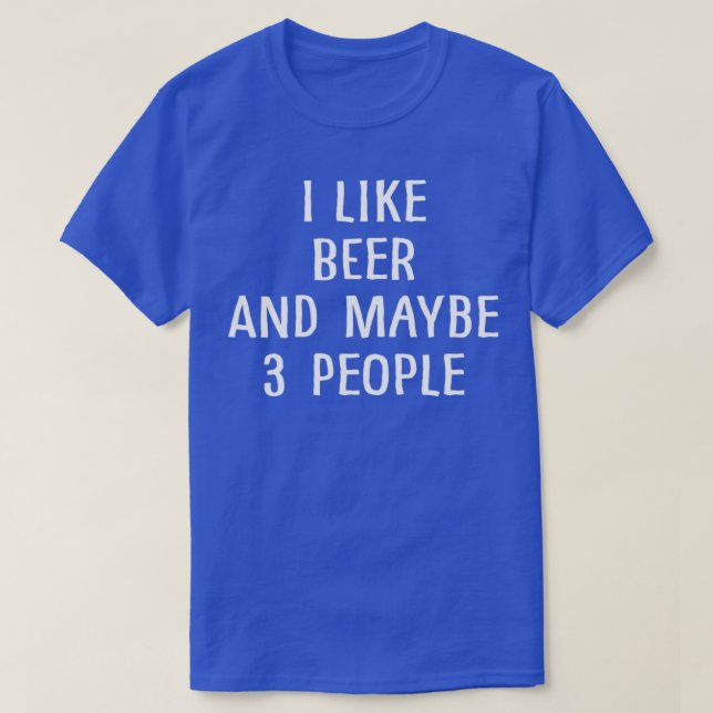 Jag gillar Beer och kanske 3 personer 1 T Shirt (Design framsida)
