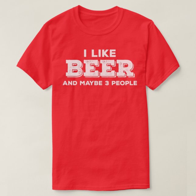 Jag gillar Beer och kanske 3 personer T Shirt (Design framsida)