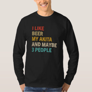 Jag gillar Beer och min Akita och kanske 3 persone T Shirt