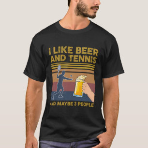 Jag gillar Beer och tennis och kanske 3 personer. T Shirt