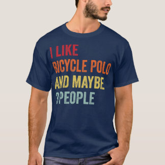Jag gillar Bicycle Polo kanske 3 personer T Shirt