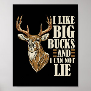 Jag gillar Big Bucks och kan inte Ljuga Buck Hunti Poster