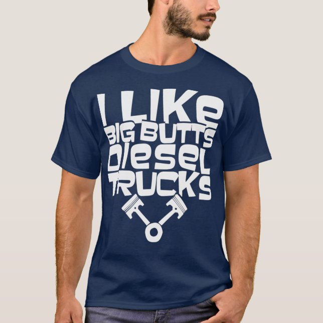 Jag gillar Big Butts Diesel Lastbilar Funny Diesel T Shirt (Framsida)