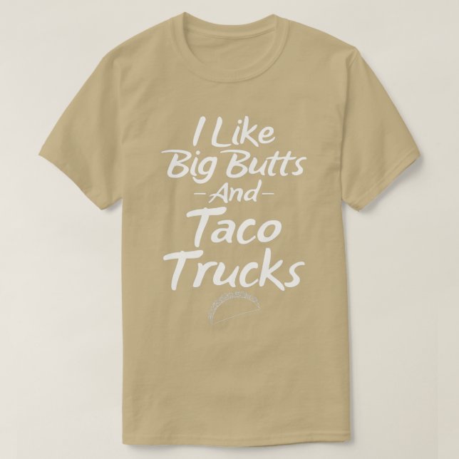 Jag gillar Big Butts och Taco Lastbilar T Shirt (Design framsida)
