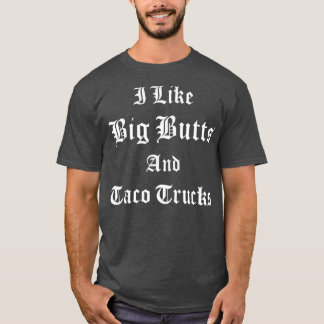 Jag gillar Big Butts Taco Lastbilar Latino Chicano T Shirt