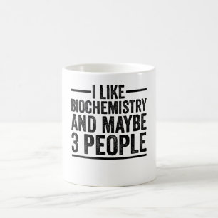 Jag gillar biokemi och kanske 3 personer kaffemugg