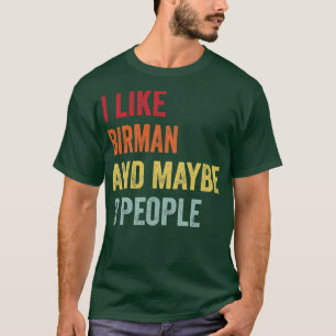 Jag gillar Birman kanske 3 personer T Shirt