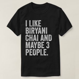 Jag gillar Biryani Chai och kanske 3 personer T Shirt